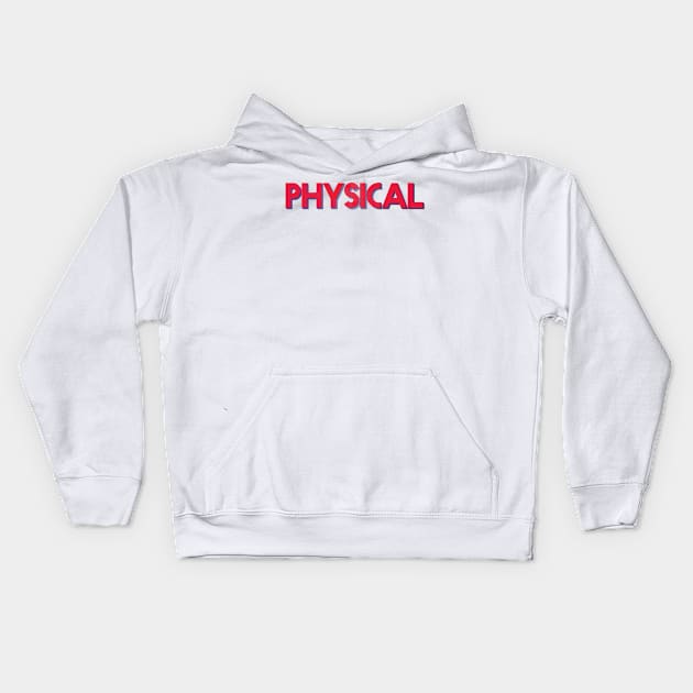 physical Kids Hoodie by JuaraPasti